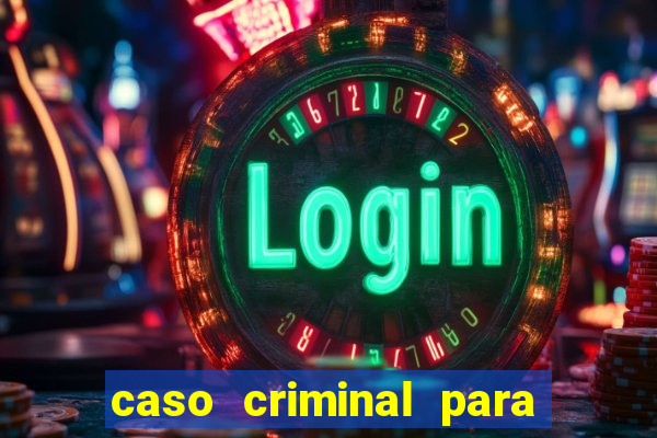 caso criminal para resolver pdf