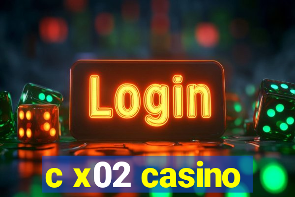 c x02 casino