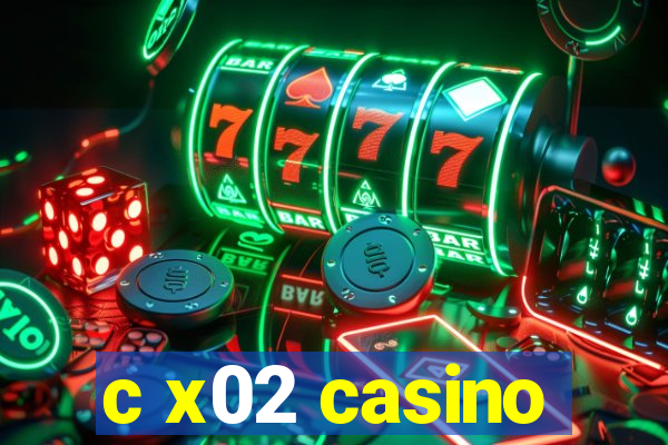 c x02 casino