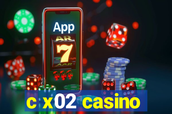 c x02 casino