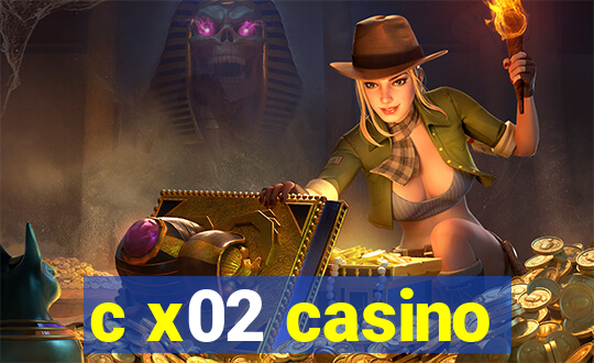 c x02 casino