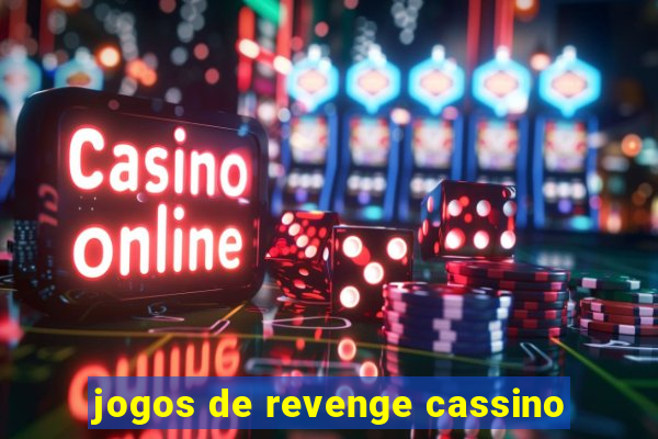 jogos de revenge cassino