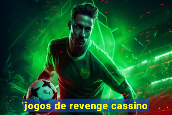 jogos de revenge cassino