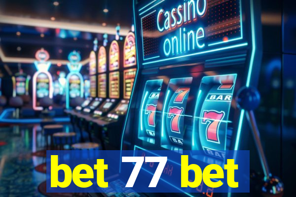 bet 77 bet