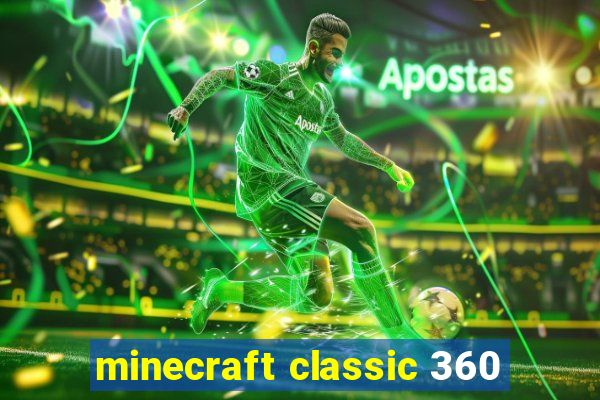 minecraft classic 360