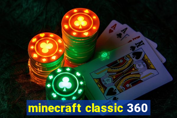 minecraft classic 360