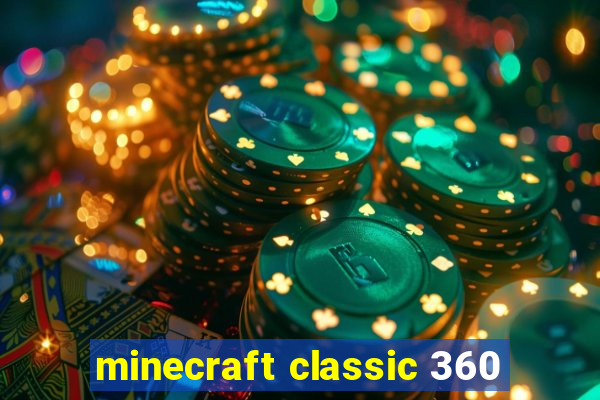 minecraft classic 360