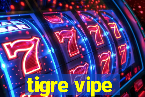 tigre vipe