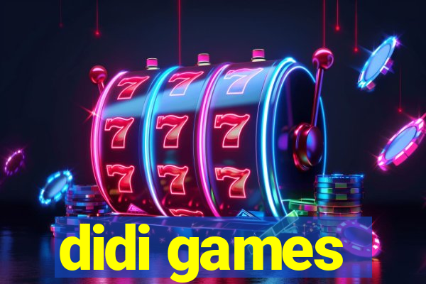 didi games