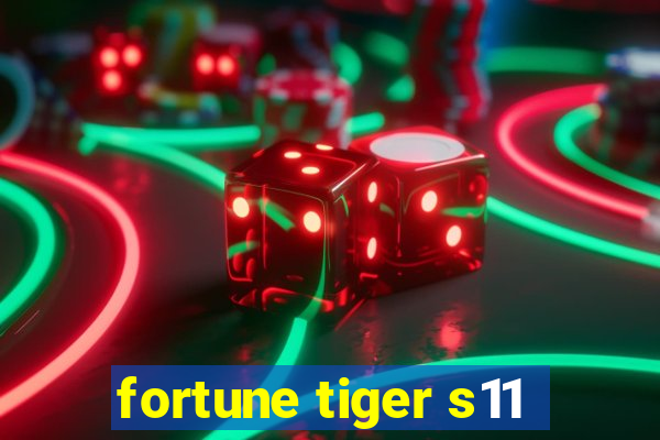 fortune tiger s11