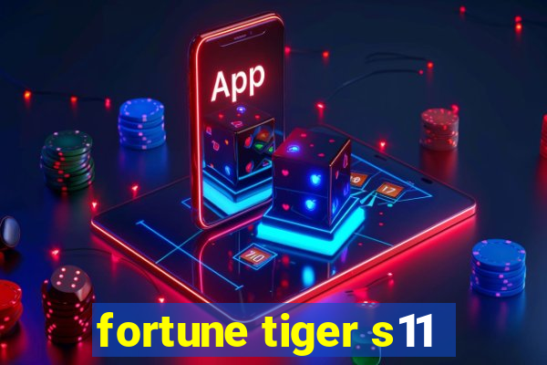 fortune tiger s11