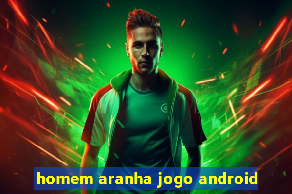 homem aranha jogo android