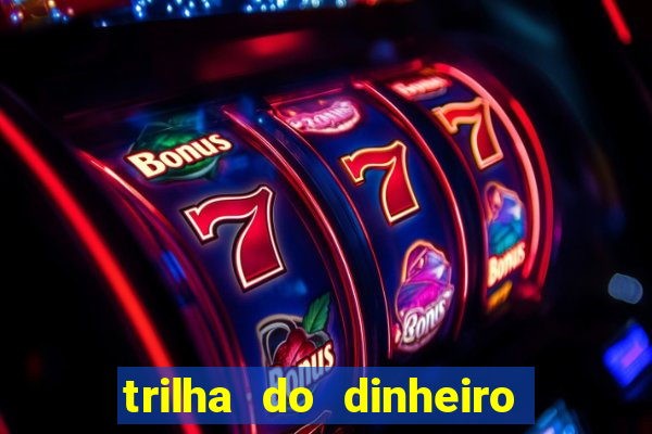 trilha do dinheiro gemeos investem