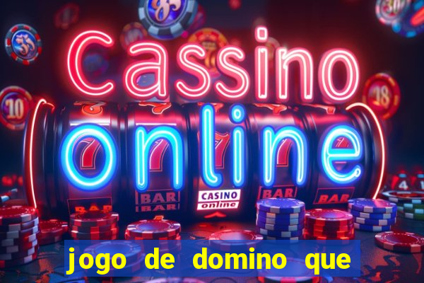 jogo de domino que ganha dinheiro