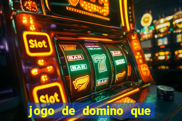 jogo de domino que ganha dinheiro