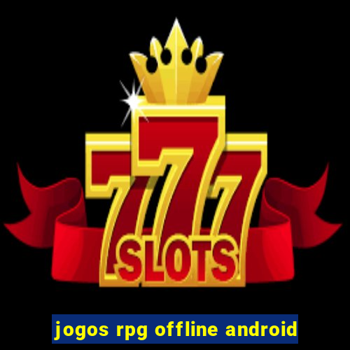 jogos rpg offline android