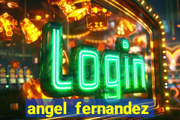 angel fernandez only fans