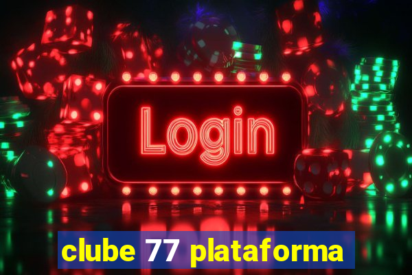 clube 77 plataforma