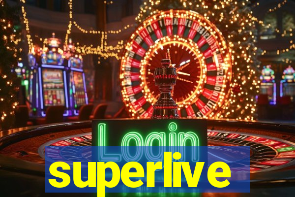 superlive