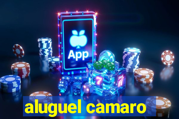 aluguel camaro