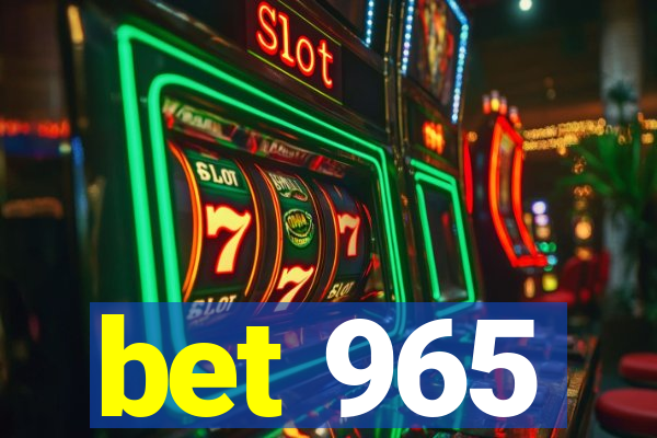 bet 965