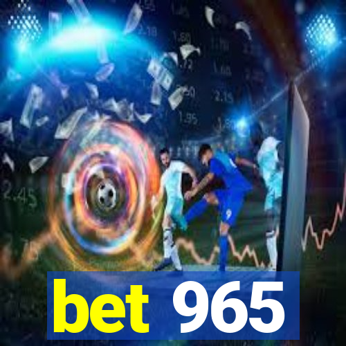 bet 965