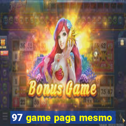 97 game paga mesmo