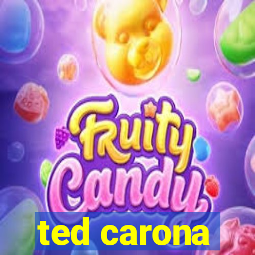 ted carona