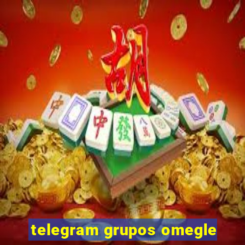 telegram grupos omegle