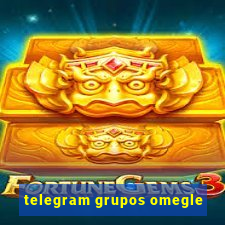 telegram grupos omegle