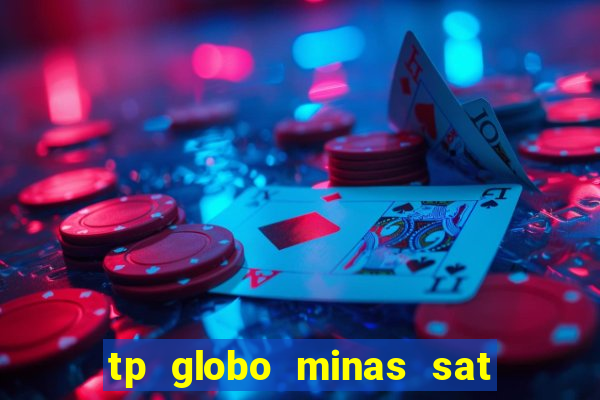 tp globo minas sat hd regional