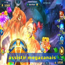 assistir megacanais