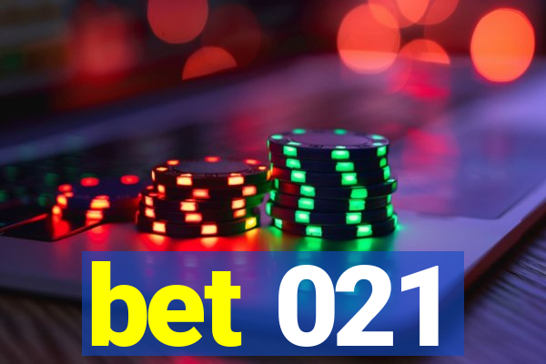 bet 021