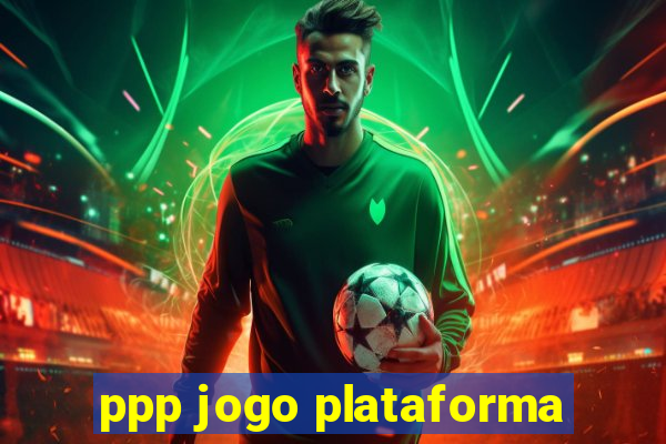 ppp jogo plataforma