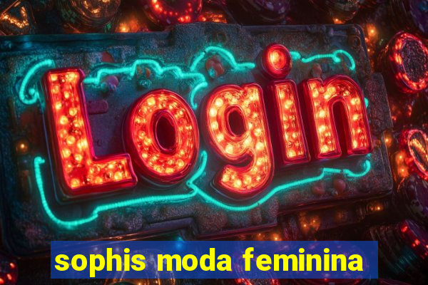 sophis moda feminina