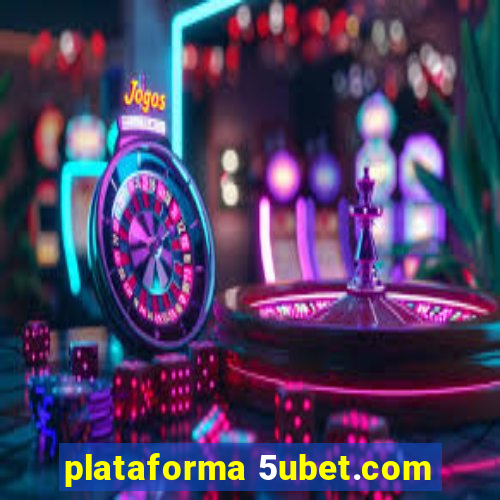 plataforma 5ubet.com