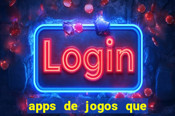 apps de jogos que pagam de verdade