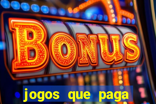 jogos que paga dinheiro sem depositar