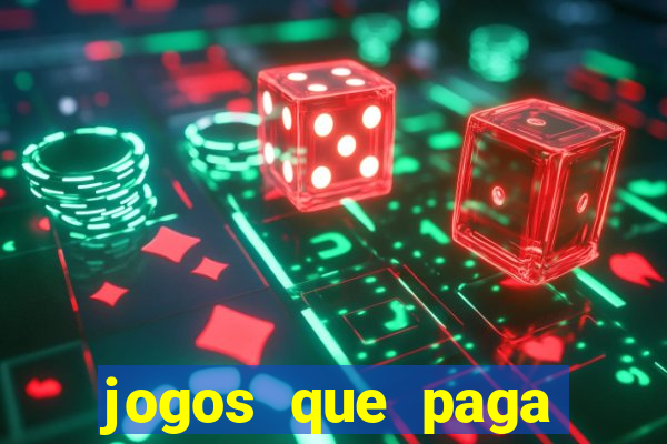 jogos que paga dinheiro sem depositar