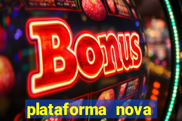 plataforma nova lançada hoje