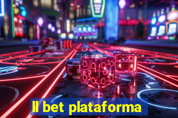 ll bet plataforma