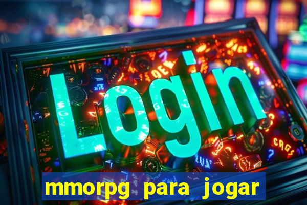 mmorpg para jogar com amigos