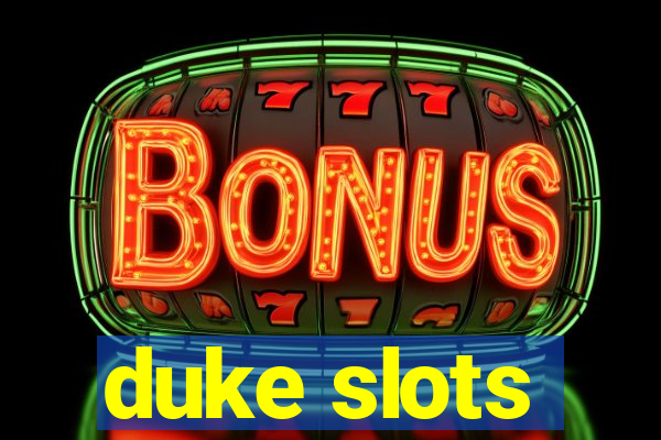 duke slots