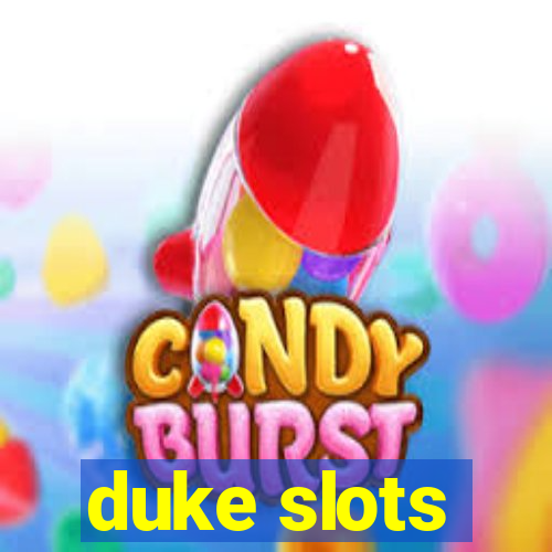 duke slots