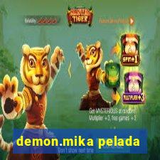 demon.mika pelada