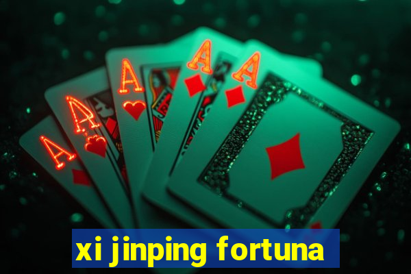 xi jinping fortuna