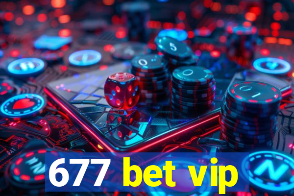 677 bet vip