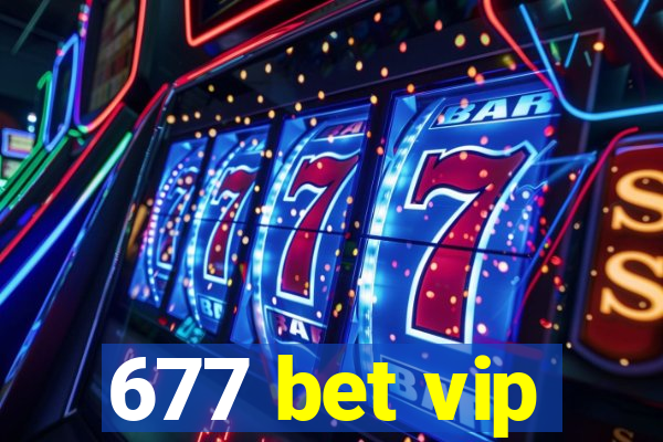 677 bet vip