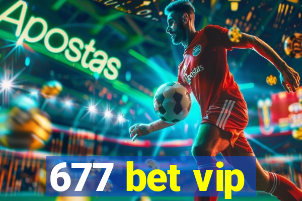 677 bet vip