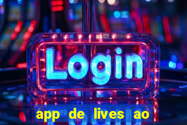 app de lives ao vivo 18